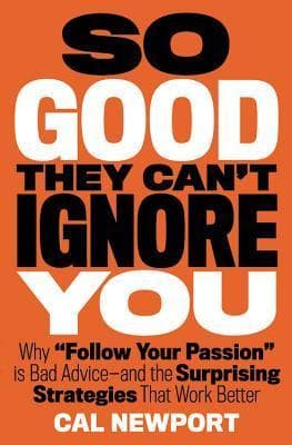 So Good They Can't Ignore You